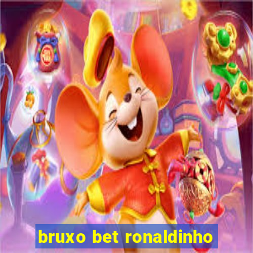 bruxo bet ronaldinho